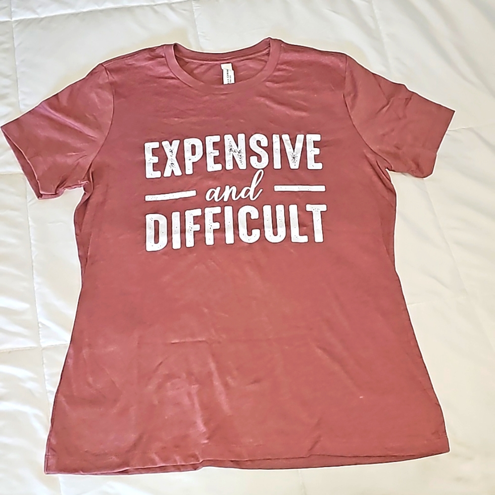 Expensive and Difficult tshirt